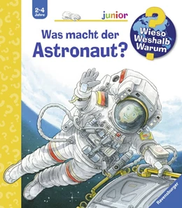 Abbildung von Nieländer | Wieso? Weshalb? Warum? junior, Band 67: Was macht der Astronaut? | 1. Auflage | 2019 | beck-shop.de