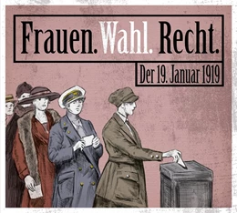 Abbildung von Kreuz / Lohr | Frauen. Wahl. Recht. Der 19. Januar 1919 | 1. Auflage | 2018 | beck-shop.de