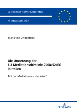 Abbildung von Gyldenfeldt | Die Umsetzung der EU-Mediationsrichtlinie 2008/52/EG in Italien | 1. Auflage | 2018 | beck-shop.de
