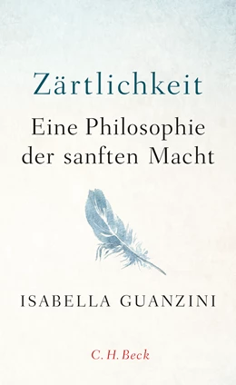 Abbildung von Guanzini, Isabella | Zärtlichkeit | 1. Auflage | 2019 | beck-shop.de