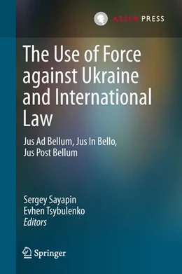 Abbildung von Sayapin / Tsybulenko | The Use of Force against Ukraine and International Law | 1. Auflage | 2018 | beck-shop.de