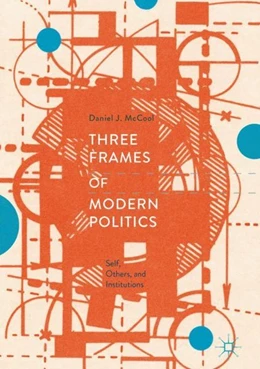 Abbildung von McCool | Three Frames of Modern Politics | 1. Auflage | 2018 | beck-shop.de