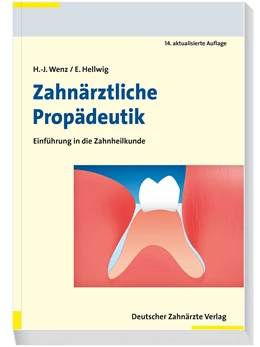Abbildung von Wenz / Hellwig | Zahnärztliche Propädeutik | 14. Auflage | 2018 | beck-shop.de