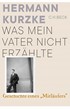 Cover: Kurzke, Hermann, Was mein Vater nicht erzählte