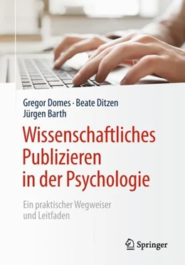 Abbildung von Domes / Ditzen | Wissenschaftliches Publizieren in der Psychologie | 1. Auflage | 2018 | beck-shop.de