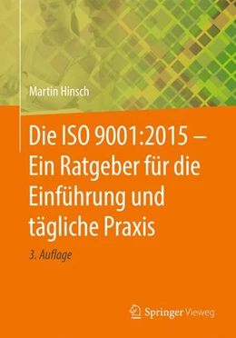 Abbildung von Hinsch | Die ISO 9001:2015 - Ein Ratgeber für die Einführung und tägliche Praxis | 3. Auflage | 2018 | beck-shop.de