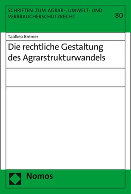 Abbildung von Bremer | Die rechtliche Gestaltung des Agrarstrukturwandels | 1. Auflage | 2018 | 80 | beck-shop.de