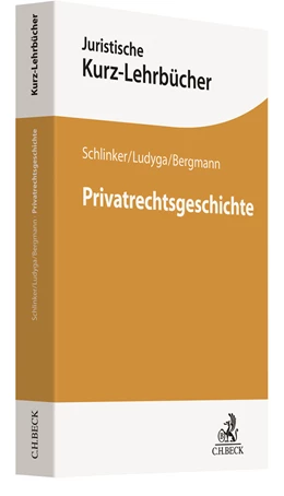 Abbildung von Schlinker / Ludyga | Privatrechtsgeschichte | 1. Auflage | 2019 | beck-shop.de