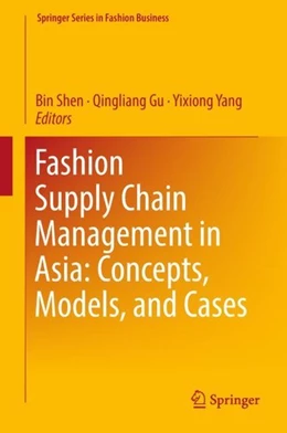 Abbildung von Shen / Gu | Fashion Supply Chain Management in Asia: Concepts, Models, and Cases | 1. Auflage | 2018 | beck-shop.de