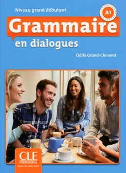 Abbildung von Grammaire en dialogues. Niveau grand débutant. Schülerbuch + mp3-CD + corrigés des exercices | 1. Auflage | 2018 | beck-shop.de