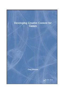 Abbildung von Johnson | Developing Creative Content for Games | 1. Auflage | 2019 | beck-shop.de