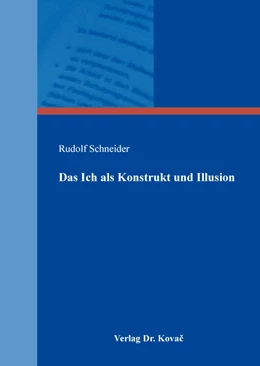 Abbildung von Schneider | Das Ich als Konstrukt und Illusion | 1. Auflage | 2018 | 147 | beck-shop.de