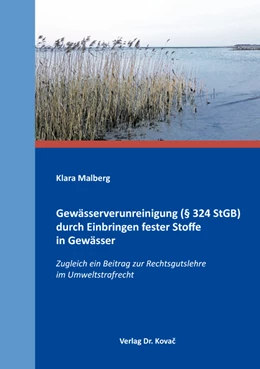 Abbildung von Malberg | Gewässerverunreinigung (§ 324 StGB) durch Einbringen fester Stoffe in Gewässer | 1. Auflage | 2018 | 364 | beck-shop.de