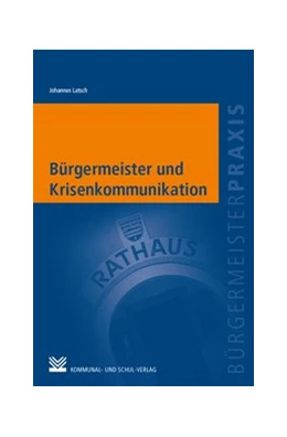 Abbildung von Latsch | Bürgermeister und Krisenkommunikation | 1. Auflage | 2019 | beck-shop.de