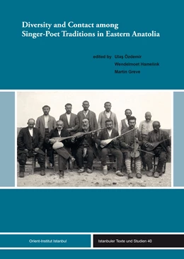 Abbildung von Özdemir / Hamelink | Diversity and Contact among Singer-Poet Traditions in Eastern Anatolia | 1. Auflage | 2019 | 40 | beck-shop.de