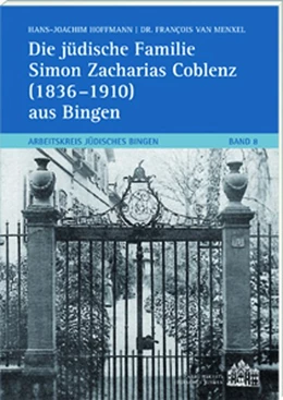 Abbildung von Hoffmann / Menxel | Die jüdischenFamilie Simon Zacharias Coblenz (1836-1910) aus Bingen | 1. Auflage | 2017 | beck-shop.de