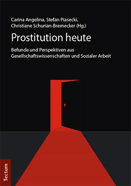 Abbildung von Angelina / Piasecki | Prostitution heute | 1. Auflage | 2018 | beck-shop.de