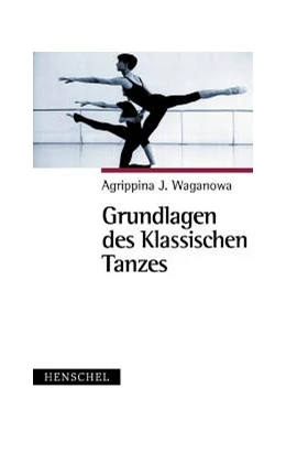 Abbildung von Waganowa | Grundlagen des klassischen Tanzes | 2. Auflage | 2004 | beck-shop.de