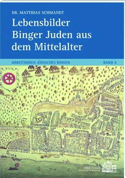 Abbildung von Schmandt | Lebensbilder Binger Juden aus dem Mittelalter | 1. Auflage | 2018 | beck-shop.de