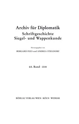 Abbildung von Fees / Stieldorf | Archiv für Diplomatik, Schriftgeschichte, Siegel- und Wappenkunde | 1. Auflage | 2019 | beck-shop.de