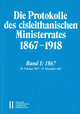 Abbildung von Malfér | Die Protokolle des cisleithanischen Ministerrates 1867-1918, Band 1: 1867 | 1. Auflage | 2018 | 1 | beck-shop.de