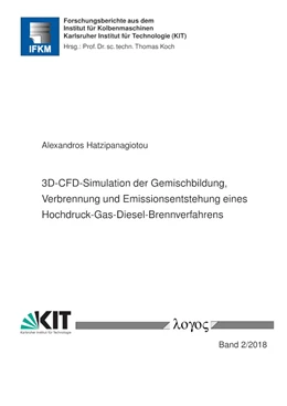 Abbildung von Hatzipanagiotou | 3D-CFD-Simulation der Gemischbildung, Verbrennung und Emissionsentstehung eines Hochdruck-Gas-Diesel-Brennverfahrens | 1. Auflage | 2018 | 2/2018 | beck-shop.de