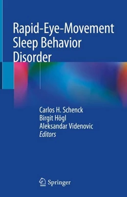 Abbildung von Schenck / Högl | Rapid-Eye-Movement Sleep Behavior Disorder | 1. Auflage | 2018 | beck-shop.de