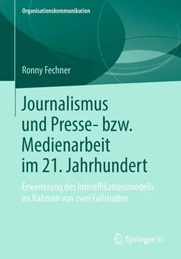 Abbildung von Fechner | Journalismus und Presse- bzw. Medienarbeit im 21. Jahrhundert | 1. Auflage | 2018 | beck-shop.de