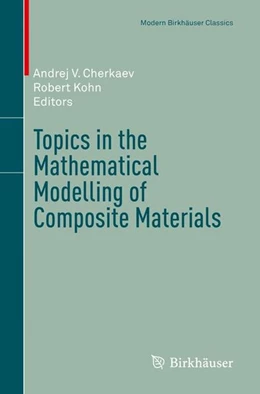 Abbildung von Cherkaev / Kohn | Topics in the Mathematical Modelling of Composite Materials | 1. Auflage | 2018 | beck-shop.de