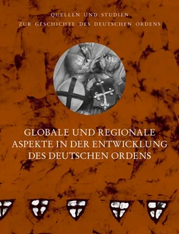 Abbildung von Arnold | Globale und regionale Aspekte in der Entwicklung des deutschen Ordens | 1. Auflage | 2019 | beck-shop.de