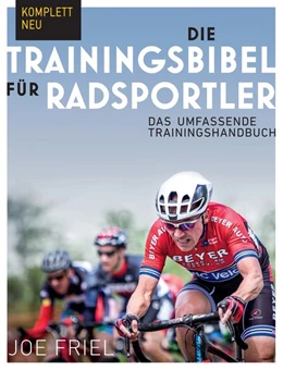 Abbildung von Friel | Die Trainingsbibel für Radsportler | 1. Auflage | 2019 | beck-shop.de