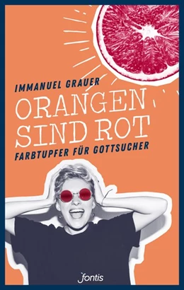 Abbildung von Grauer | Orangen sind rot | 1. Auflage | 2018 | beck-shop.de