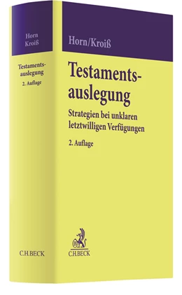 Abbildung von Horn / Kroiß | Testamentsauslegung | 2. Auflage | 2019 | beck-shop.de