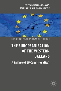 Abbildung von Dzankic / Keil | The Europeanisation of the Western Balkans | 1. Auflage | 2018 | beck-shop.de