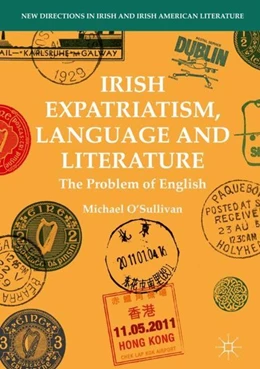 Abbildung von O'Sullivan | Irish Expatriatism, Language and Literature | 1. Auflage | 2018 | beck-shop.de