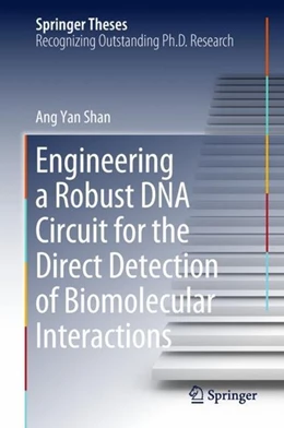 Abbildung von Yan Shan | Engineering a Robust DNA Circuit for the Direct Detection of Biomolecular Interactions | 1. Auflage | 2018 | beck-shop.de