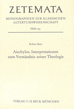 Abbildung von Bees, Robert | Aischylos. Interpretationen zum Verständnis seiner Theologie | 1. Auflage | 2009 | Heft 133 | beck-shop.de