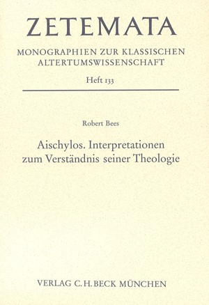 Cover: Robert Bees, Aischylos. Interpretationen zum Verständnis seiner Theologie