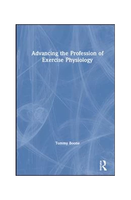 Abbildung von Boone | Advancing the Profession of Exercise Physiology | 1. Auflage | 2019 | beck-shop.de