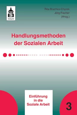 Abbildung von Braches-Chyrek / Fischer | Handlungsmethoden der Sozialen Arbeit | 1. Auflage | 2018 | 3 | beck-shop.de