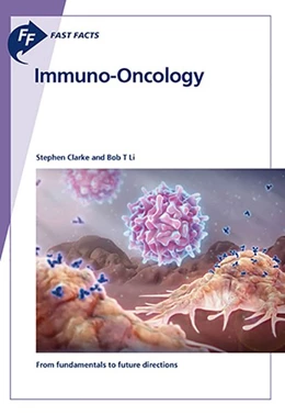 Abbildung von Clarke / Li | Fast Facts: Immuno-Oncology | 1. Auflage | 2017 | beck-shop.de