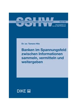 Abbildung von Hitz | Banken im Spannungsfeld zwischen Informationen sammeln, vermitteln und weitergeben | 1. Auflage | 2020 | Band 342 | beck-shop.de