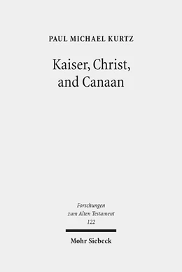 Abbildung von Kurtz | Kaiser, Christ, and Canaan | 1. Auflage | 2018 | 122 | beck-shop.de