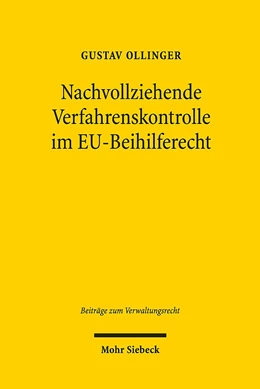 Abbildung von Ollinger | Nachvollziehende Verfahrenskontrolle im EU-Beihilferecht | 1. Auflage | 2019 | 9 | beck-shop.de