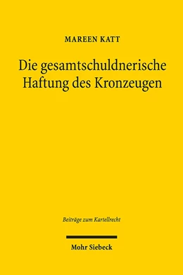 Abbildung von Katt | Die gesamtschuldnerische Haftung des Kronzeugen | 1. Auflage | 2019 | 1 | beck-shop.de