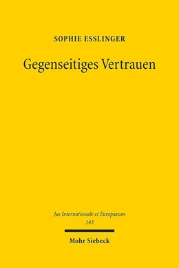 Abbildung von Eßlinger | Gegenseitiges Vertrauen | 1. Auflage | 2018 | 143 | beck-shop.de