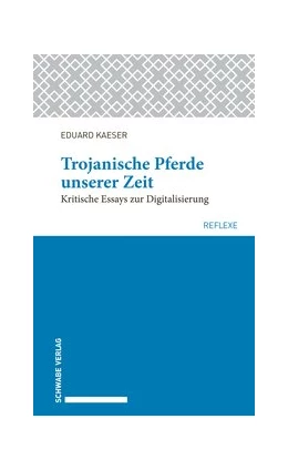 Abbildung von Kaeser | Trojanische Pferde unserer Zeit | 1. Auflage | 2018 | beck-shop.de