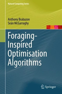 Abbildung von Brabazon / Mcgarraghy | Foraging-Inspired Optimisation Algorithms | 1. Auflage | 2018 | beck-shop.de