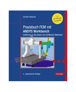 Abbildung von Gebhardt | Praxisbuch FEM mit ANSYS Workbench | 3. Auflage | 2018 | beck-shop.de