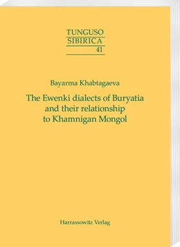Abbildung von Khabtagaeva | The Ewenki dialects of Buryatia and their relationship to Khamnigan Mongol | 1. Auflage | 2018 | beck-shop.de